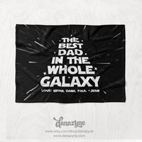 Best Dad in the Whole Galaxy - Father’s Day Blanket - Personalized Star Wars Inspired/Themed Dad, Boyfriend, Husband, Best Friend Gift